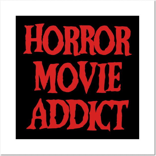 Horror Movie Addict Wall Art by DragonTees